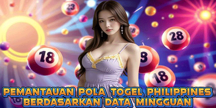 Pemantauan Pola Togel Philippines Berdasarkan Data Mingguan